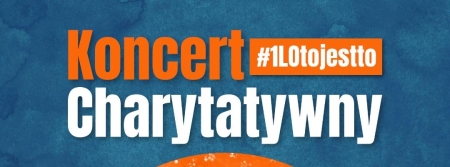 Koncert Charytatywny - zapraszamy!